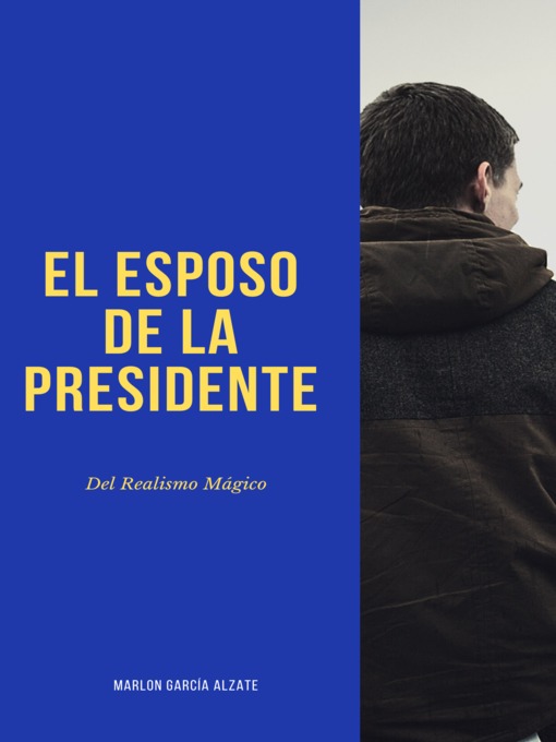 Title details for El Esposo de la Presidente by Marlon García Alzate - Available